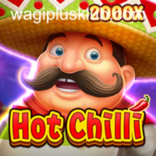 Exploring the Exciting World of HotChilli: A New Gaming Sensation with WAGIPLUS